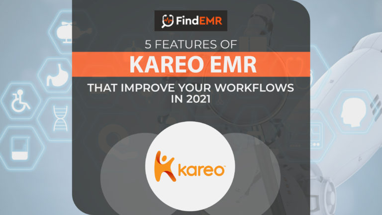 5 Features of Kareo EMR That Improve Your Workflows In 2021