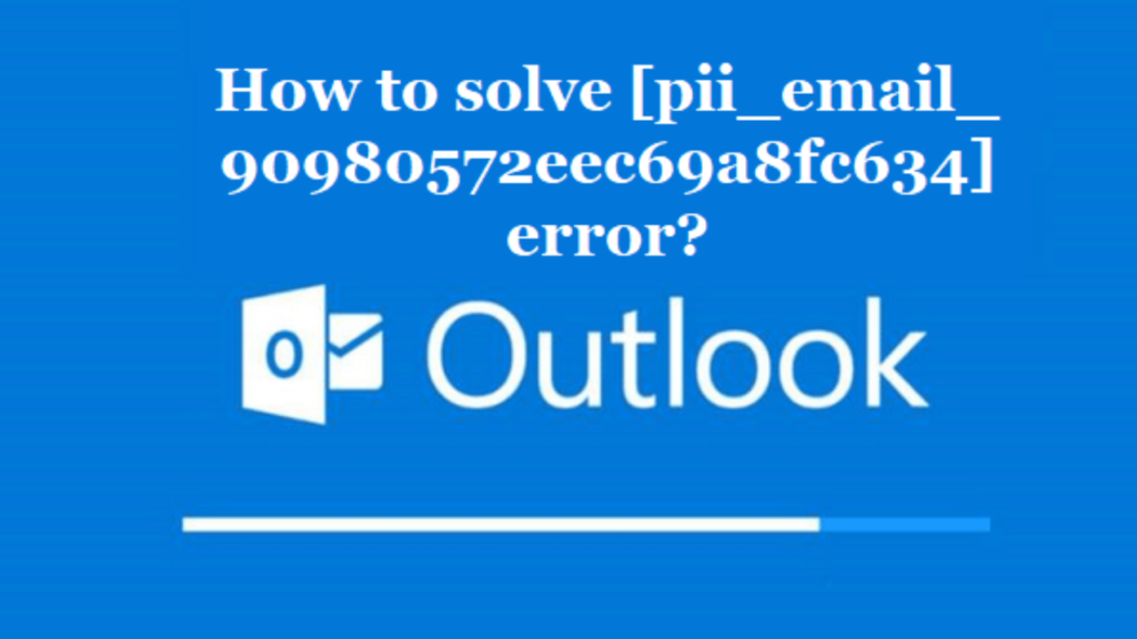 HOW TO SOLVE ERROR [PII_EMAIL_90980572EEC69A8FC634]?