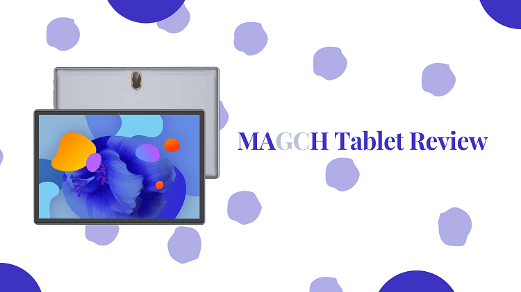 MAGCH Tablet Review Everything You Need to Know Before Buying