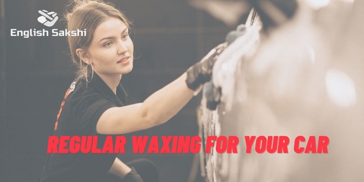 Importance of Regular Waxing for Your Car