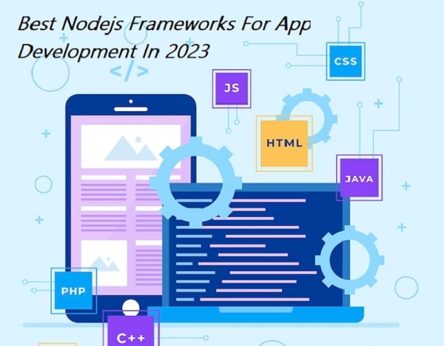 10 Best Nodejs Frameworks For App Development In 2023