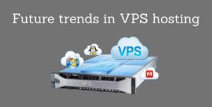 Future Trends In VPS Server Hosting